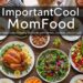 ImportantCool MomFood